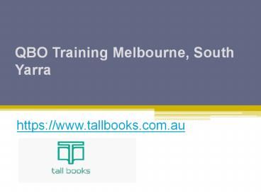 QBO Training Melbourne, South Yarra - www.tallbooks.com.au
