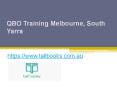 QBO Training Melbourne, South Yarra - www.tallbooks.com.au PowerPoint PPT Presentation