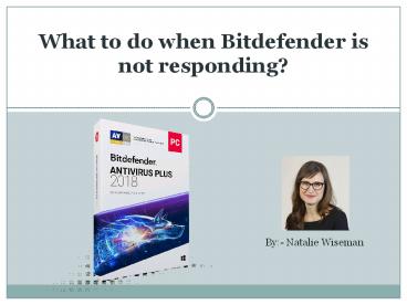 What to do when Bitdefender is not responding?