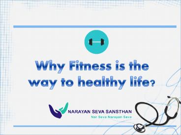 Why Fitness is the way to healthy life?
