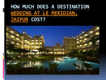 Weddings at Le meridien Jaipur