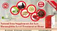 Natural Iron Supplements for Low Haemoglobin Level Treatment at Home PowerPoint PPT Presentation