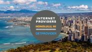 Internet Providers In Honolulu, HI