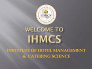 INSTITUTE OF HOTEL MANAGEMENT & CATERING SCIENCE