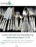 Cutlery And Hand Tool Manufacturing Global Market Report 2018 PowerPoint PPT Presentation