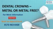 DENTAL CROWNS – METAL OR METAL FREE?