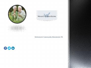 3 Reasons why you should choose  Retirement Community Warminster, PA