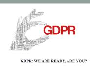 GDPR: WE ARE READY, ARE YOU?