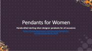 Pendants for Women