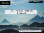 Luxurious Romantic Holidays In Guatemala