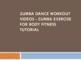 Zumba Dance Workout Videos - Zumba Exercise for Body Fitness Tutorial PowerPoint PPT Presentation