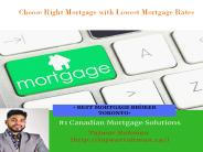 Choose Right Mortgage with Lowest Mortgage Rates