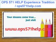 OPS 571 HELP Experience Tradition / ops571help.com