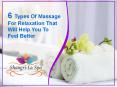 6 Types of Massage for Relaxation that will Help You to Feel Better PowerPoint PPT Presentation
