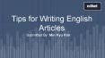 Tips for Writing English Articles PowerPoint PPT Presentation