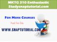 MKTG 310 Enthusiastic Study/snaptutorial.com PowerPoint PPT Presentation