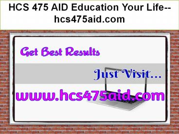 HCS 475 AID Education Your Life--hcs475aid.com