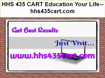 HHS 435 CART Education Your Life--hhs435cart.com