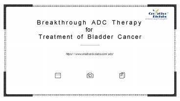 Breakthrough ADC Therapy  for  Treatment of Bladder Cancer