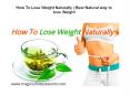 How To Lose Weight Naturally | Best Natural way to loos Weight PowerPoint PPT Presentation