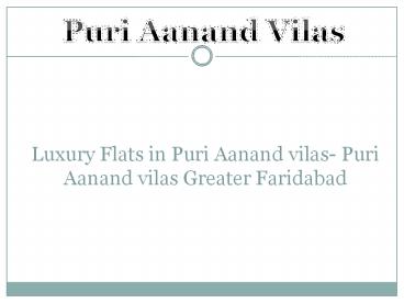 Puri Aanand vilas Faridabad-3 BHk in Aanand vilas