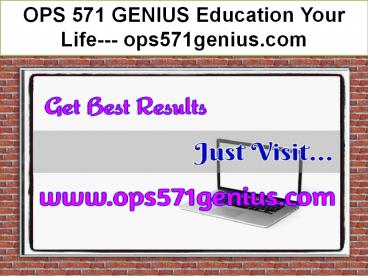 OPS 571 GENIUS Education Your Life--- ops571genius.com
