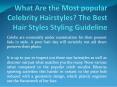 What Are the Best and newest Celebrity Hairstyles? The Best Hair Styles Styling Guideline PowerPoint PPT Presentation