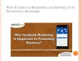 Why Facebook Marketing is Important in Promoting Business PowerPoint PPT Presentation