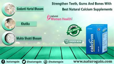 Strengthen Teeth, Gums and Bones with Best Natural Calcium Supplements