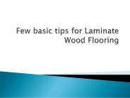 Few basic tips for Laminate Wood Flooring