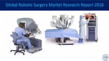 Global Robotic Surgery Market Research Report 2018