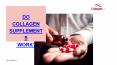 Do collagen supplements work PowerPoint PPT Presentation