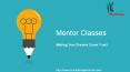 Mentor Classes PowerPoint PPT Presentation