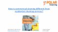 How is commercial cleaning different from residential cleaning services PowerPoint PPT Presentation