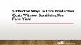 5 effective ways to trim production costs without sacrificing your farm PowerPoint PPT Presentation