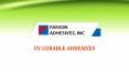 Parson Adhesives - UV CURABLE ADHESIVES PowerPoint PPT Presentation