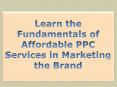 Learn the Fundamentals of Affordable PPC Services in Marketing the Brand PowerPoint PPT Presentation