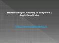 Website Design Company in Bangalore | Web design & development agency in Bangalore | DigitalSeed India PowerPoint PPT Presentation