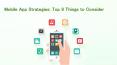 Mobile App Strategies: Top 9 Things to Consider PowerPoint PPT Presentation