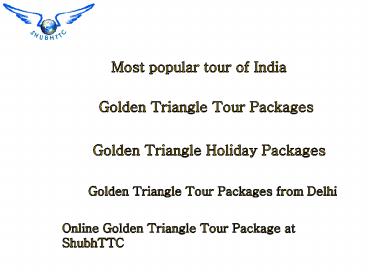 Plan Your Golden Triangle Tour Package with ShubhTTC