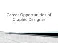 Career Opportunities of Graphic Designer PowerPoint PPT Presentation