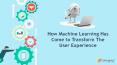 How Machine Learning Has Come to Transform The User Experience PowerPoint PPT Presentation