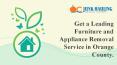Get a leading furniture and appliance removal service in Orange County. PowerPoint PPT Presentation