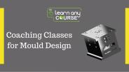 Coaching Classes for Mould Design