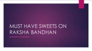 Must have sweets for Rakhi