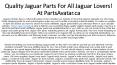 Quality Jaguar Parts At PartsAvatar.ca! Buy jaguar body parts, jaguar body panels & More