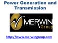 Power Generation and Transmission - www.merwingroup.com PowerPoint PPT Presentation