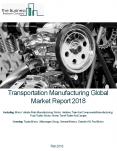 Transportation Manufacturing Global Market Report 2018 PowerPoint PPT Presentation
