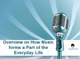 Overview on How Music forms a Part of the Everyday Life PowerPoint PPT Presentation