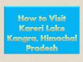 How to visit Kareri Lake Kangra, Hmachal Pradesh PowerPoint PPT Presentation